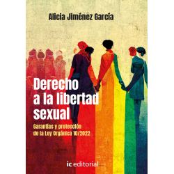 Derecho a la libertad sexual. Garantías y protección de la Ley Orgánica 10/2022