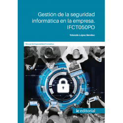 Gestión de la seguridad informática en la empresa. IFCT050PO